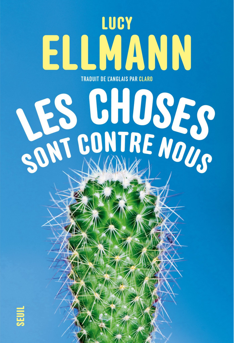 Les choses sont contre nous - Lucy Ellmann - SEUIL