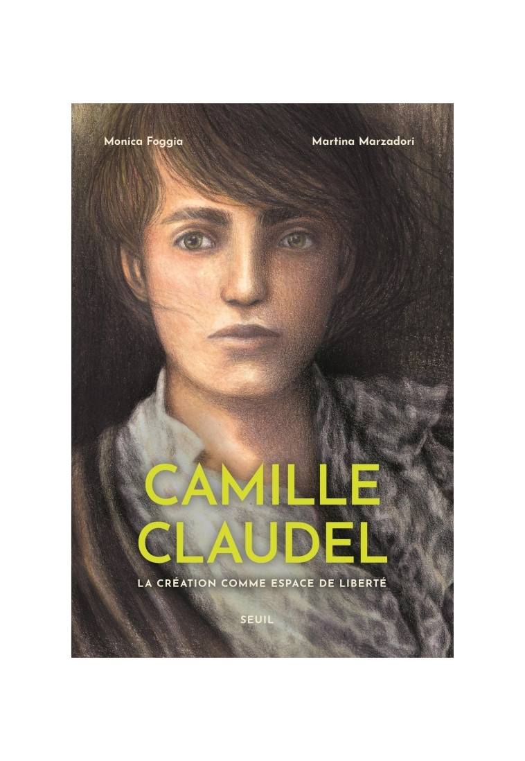 Camille Claudel - Monica Foggia - SEUIL