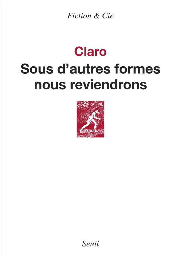 Sous d'autres formes nous reviendrons -  Claro - SEUIL