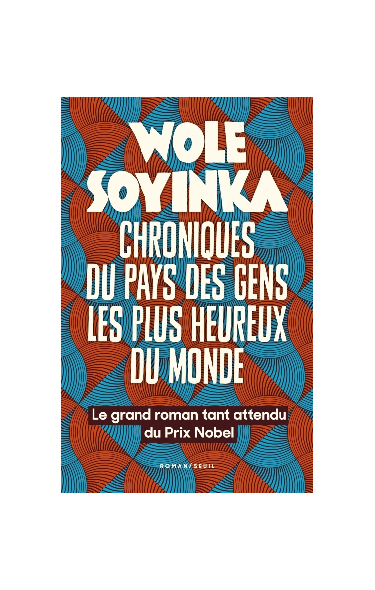 Chroniques du pays des gens les plus heureux du monde - Wole Soyinka - SEUIL