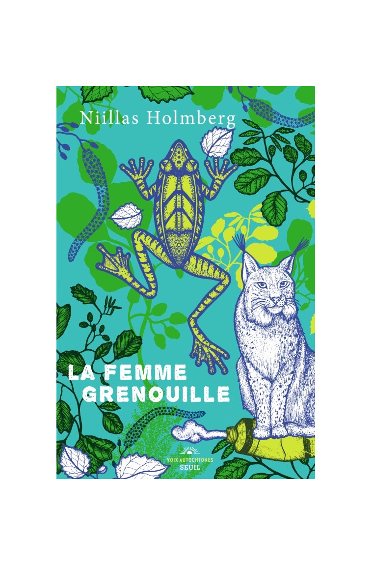 La Femme grenouille - Niillas Holmberg - SEUIL