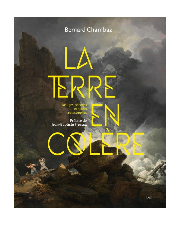 La Terre en colère - Bernard Chambaz - SEUIL