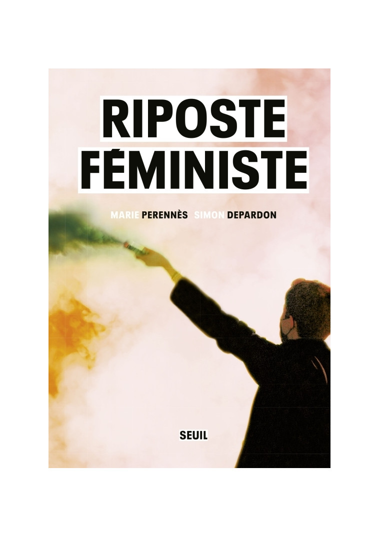 Riposte féministe - Simon Depardon - SEUIL