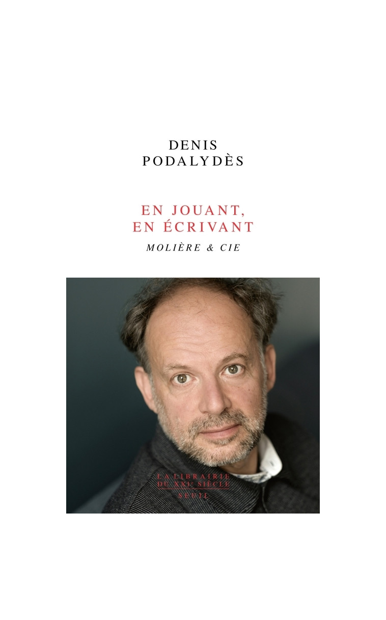 En jouant, en écrivant - Denis Podalydes - SEUIL