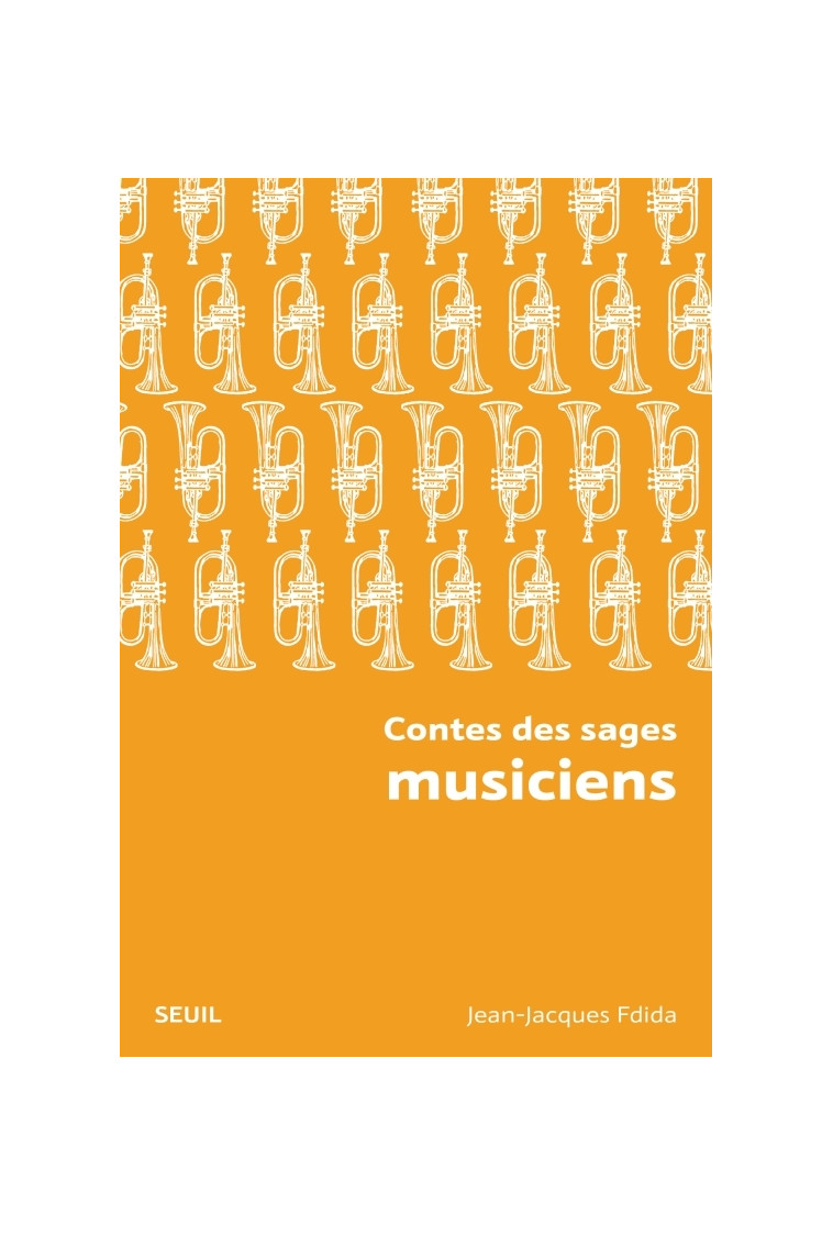 Contes des sages musiciens - Jean-Jacques Fdida - SEUIL