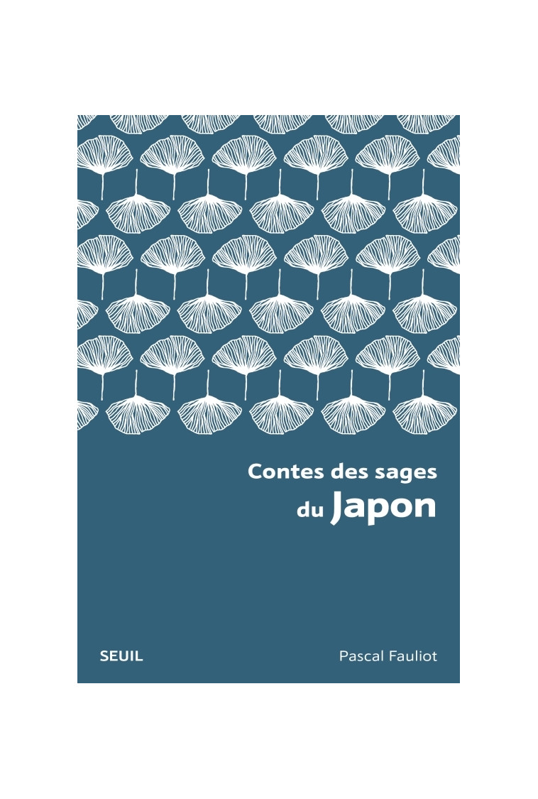 Contes des sages du Japon - Pascal Fauliot - SEUIL