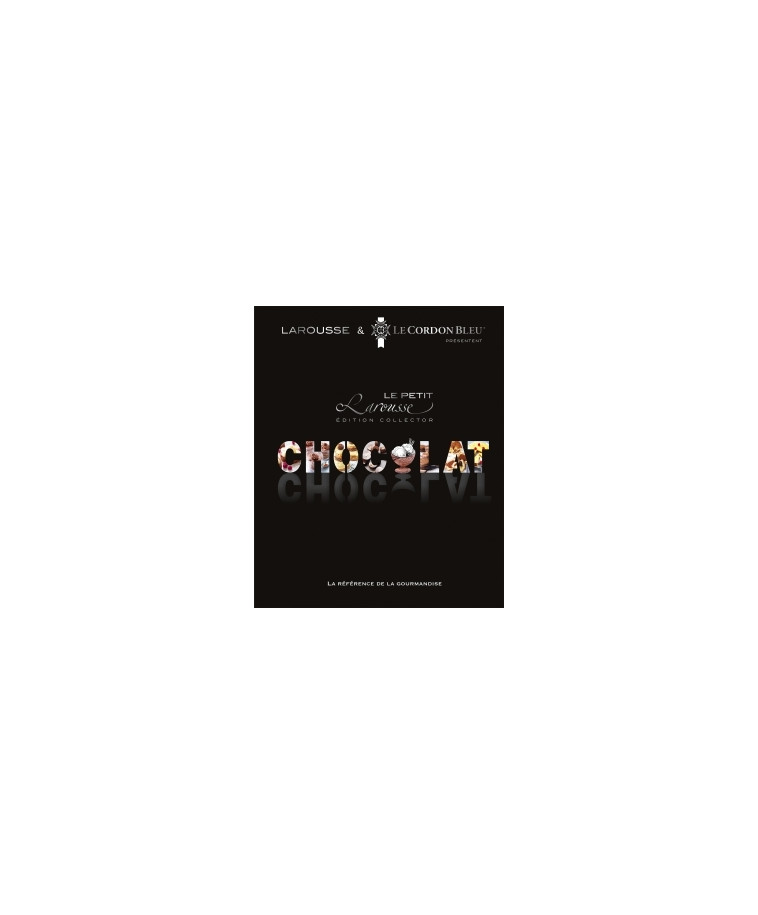 Petit Larousse du chocolat -   - LAROUSSE