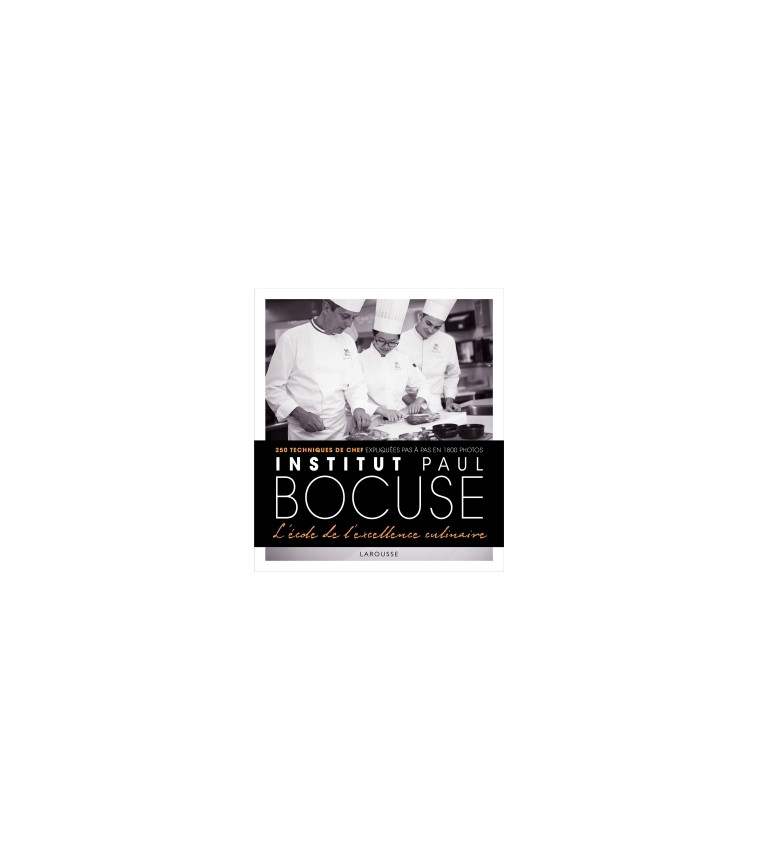 Institut Paul Bocuse - L'école de l'excellence culinaire -   - LAROUSSE