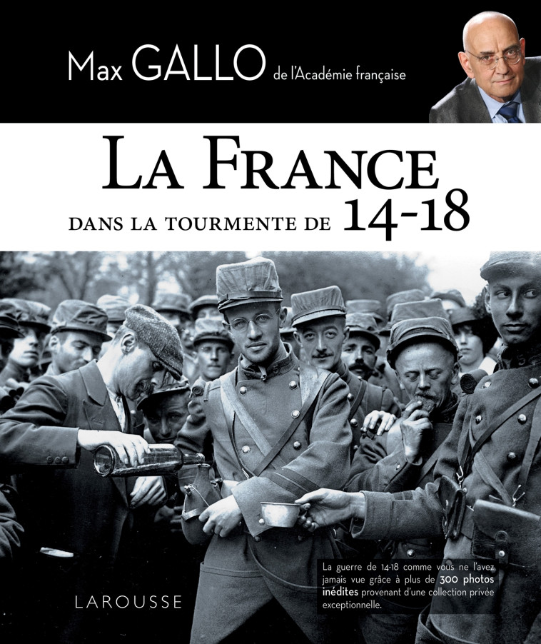 La France dans la tourmente de 14-18 - Max Gallo - LAROUSSE