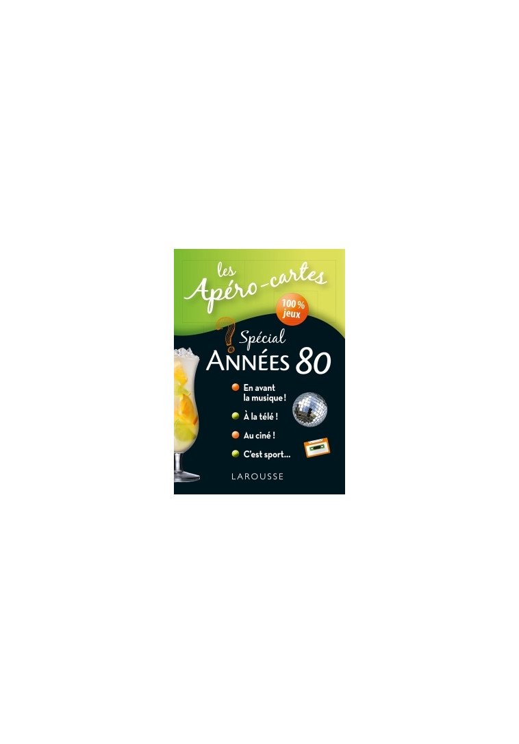 Apéro-cartes spécial Années 80 - Sandra Lebrun - LAROUSSE