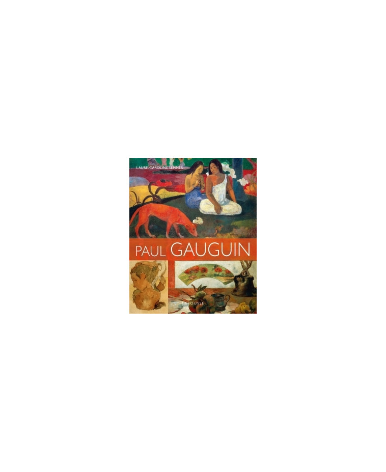 PAUL GAUGUIN - Laure-Caroline Semmer - LAROUSSE