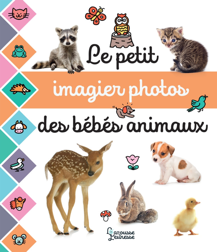 Le petit imagier photos des bébés animaux -  Cogumelo Club - LAROUSSE