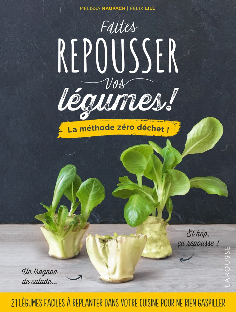 Faites repousser vos légumes ! - Mélissa Roupach - LAROUSSE