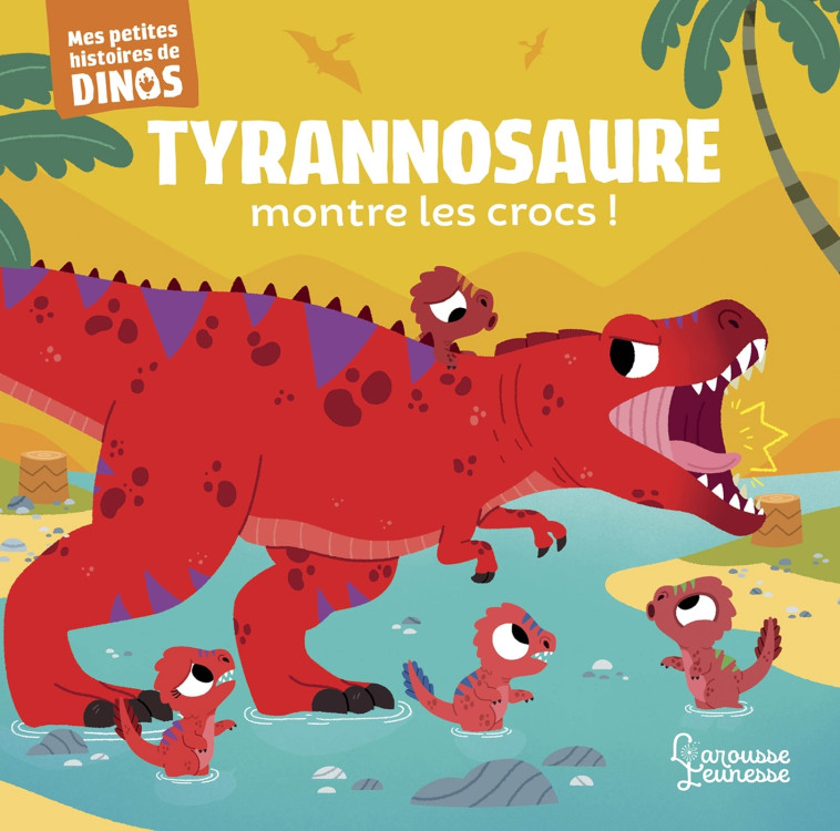 Tyrannosaure montre les crocs ! - Stéphane Frattini - LAROUSSE