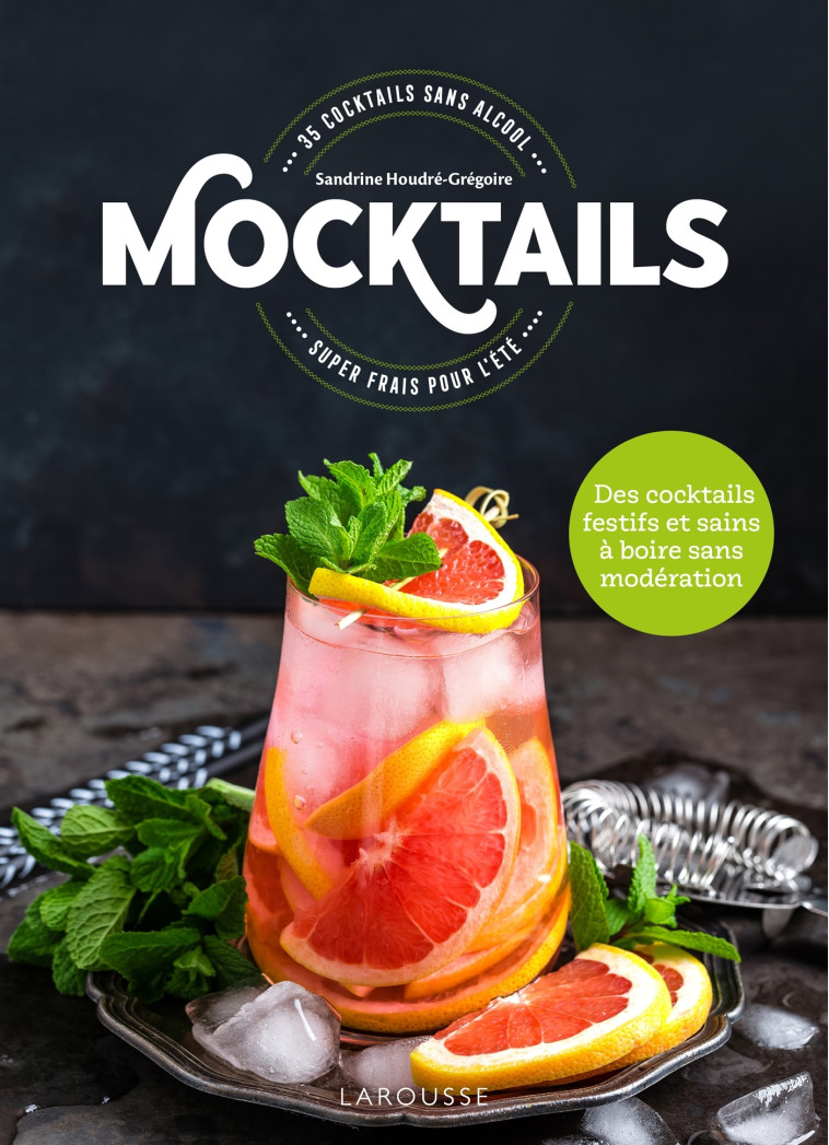 Mocktails / Cocktails sans Alcool - Sandrine Houdré-Grégoire - LAROUSSE