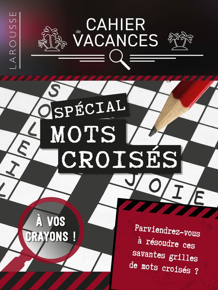 Cahier de vacances Larousse (adultes) spécial MOTS CROISES - Sylvain Vandeecresse - LAROUSSE