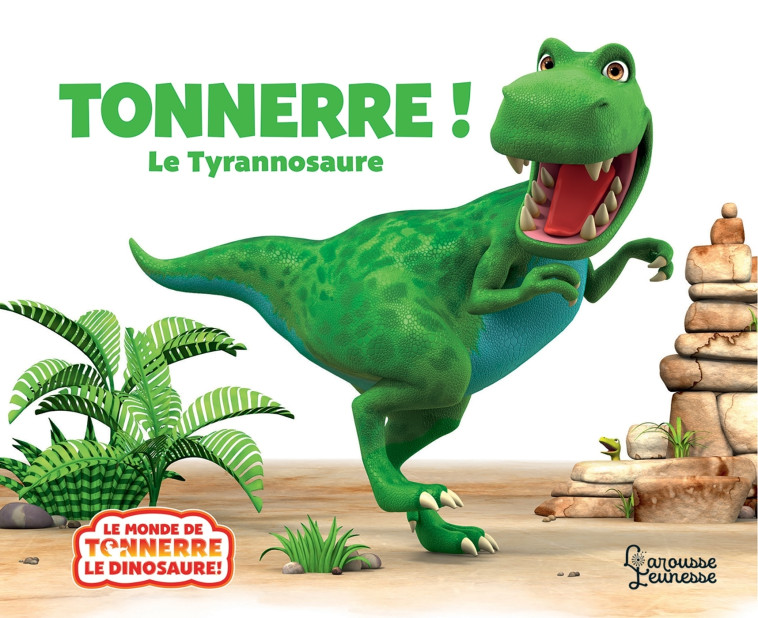 Tonnerre le tyrannosaure NE - Jeanne Willis - LAROUSSE