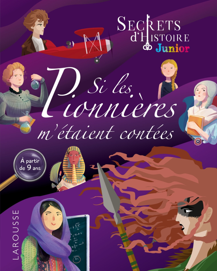 Secrets d'histoire junior -  Si les pionnières m'étaient contées -  Collectif - LAROUSSE