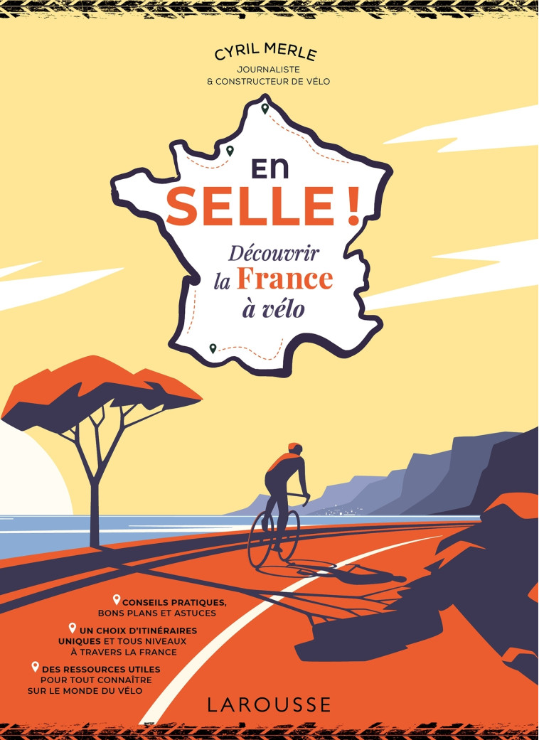 En selle ! Découvrir la France à vélo - Cyril MERLE - LAROUSSE