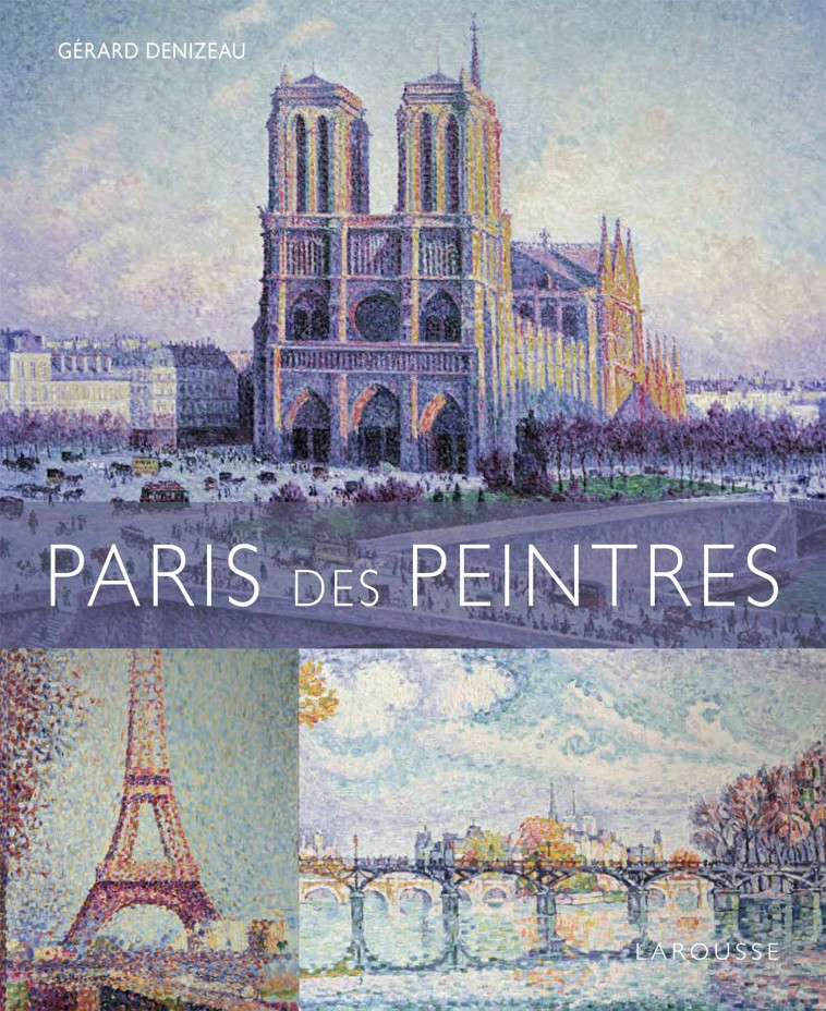 Paris des peintres - Gérard Denizeau - LAROUSSE