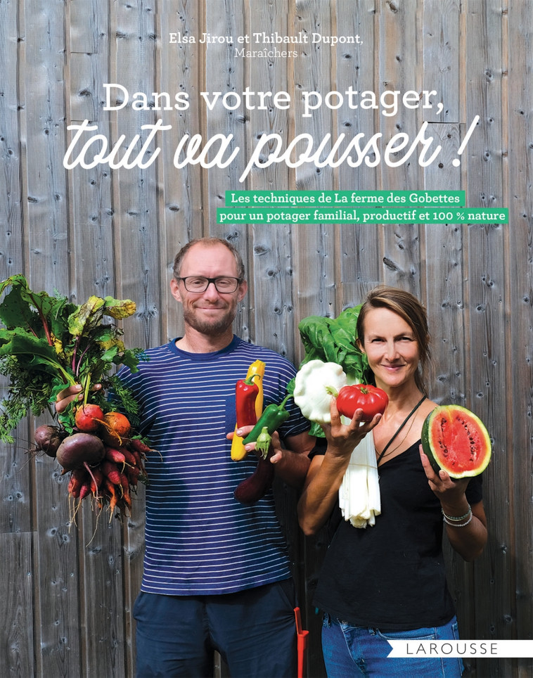 Dans votre potager, tout va pousser ! - Thibault Dupont - LAROUSSE