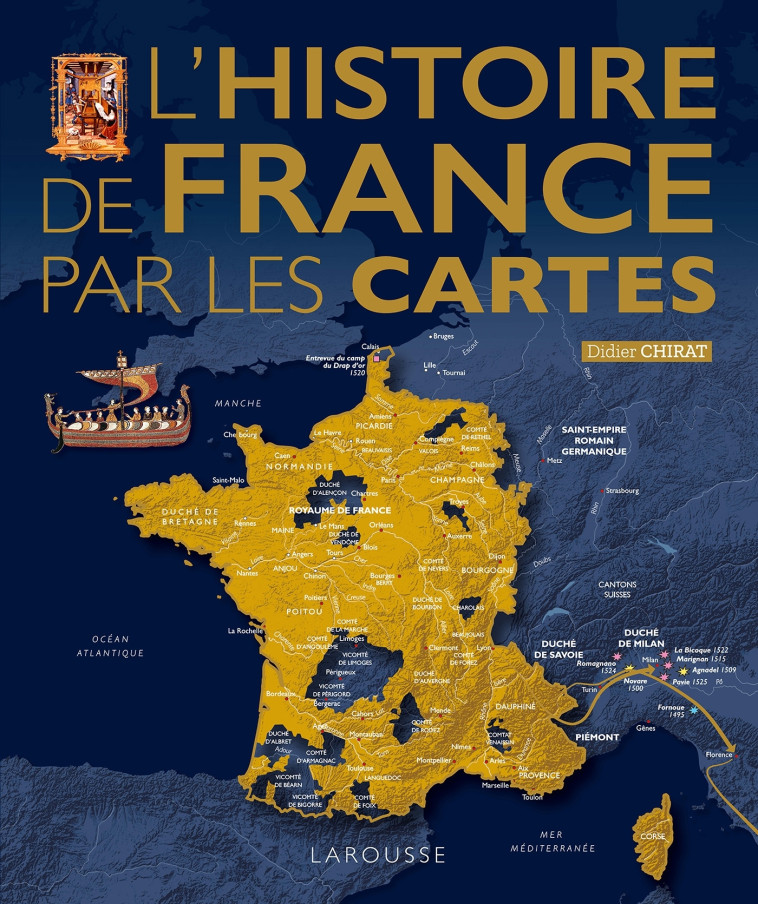 L'Histoire de France par les cartes - Didier Chirat - LAROUSSE