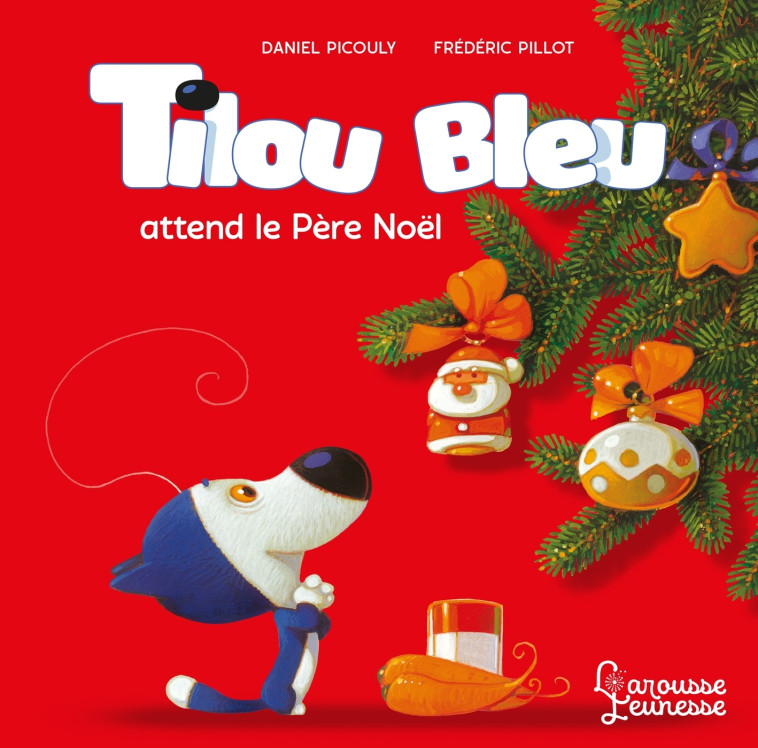 Tilou bleu attend le Père Noël - Daniel Picouly - LAROUSSE