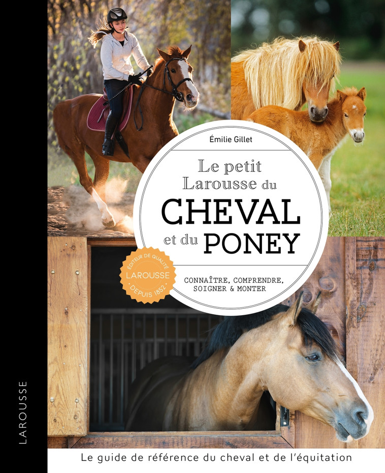 Petit Larousse du cheval et du poney - Emilie Gillet - LAROUSSE