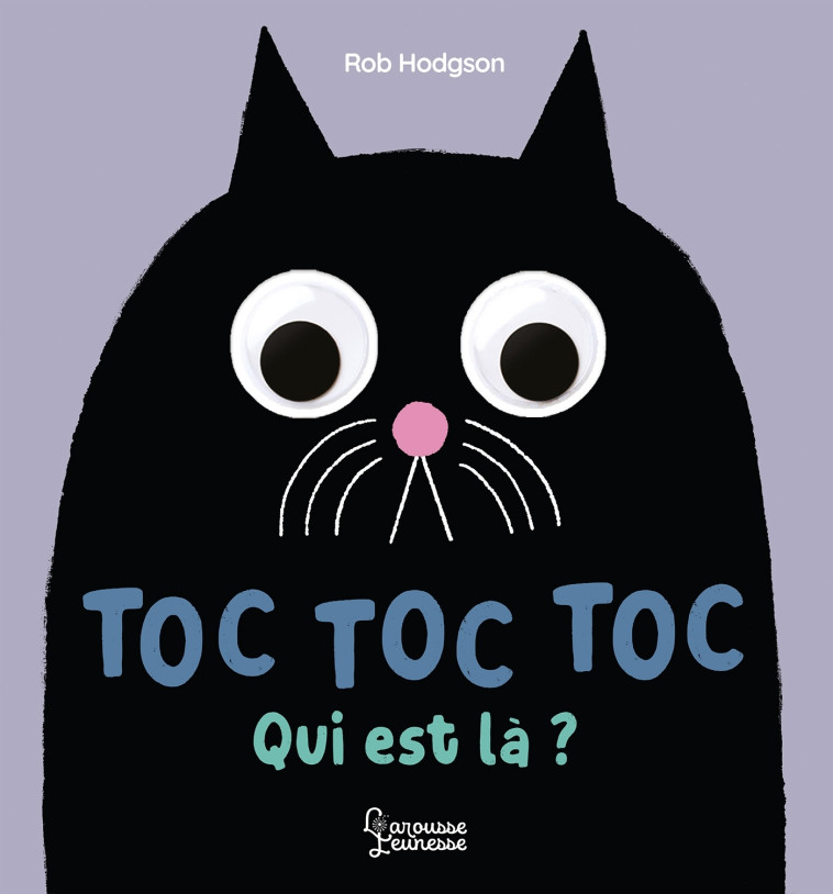 Toc, toc, toc, qui est là? - Rob Hodgson - LAROUSSE