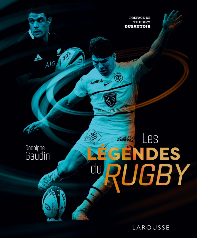 LES LEGENDES DU RUGBY - Rodolphe GAUDIN - LAROUSSE