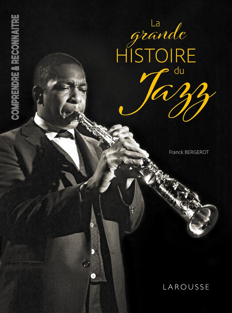 La grande Histoire du JAZZ - Franck Bergerot - LAROUSSE