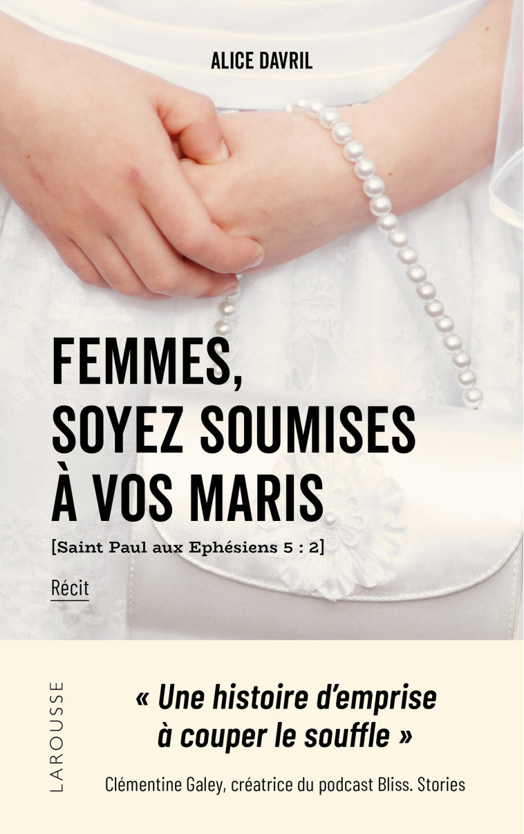 Femmes, soyez soumises à vos maris - Alice Davril - LAROUSSE