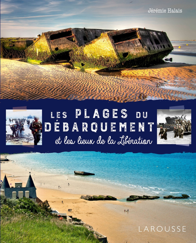 Les plages du débarquement et les lieux de la Libération -  Collectif - LAROUSSE