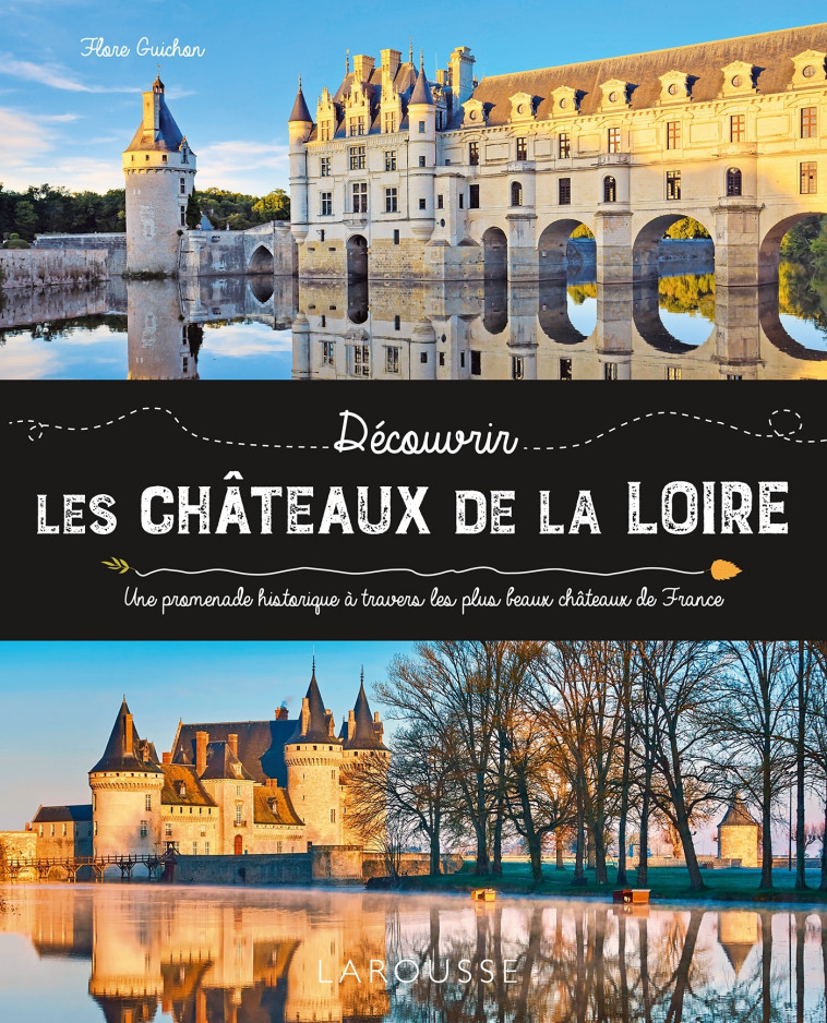 Les châteaux de la Loire -  Collectif - LAROUSSE