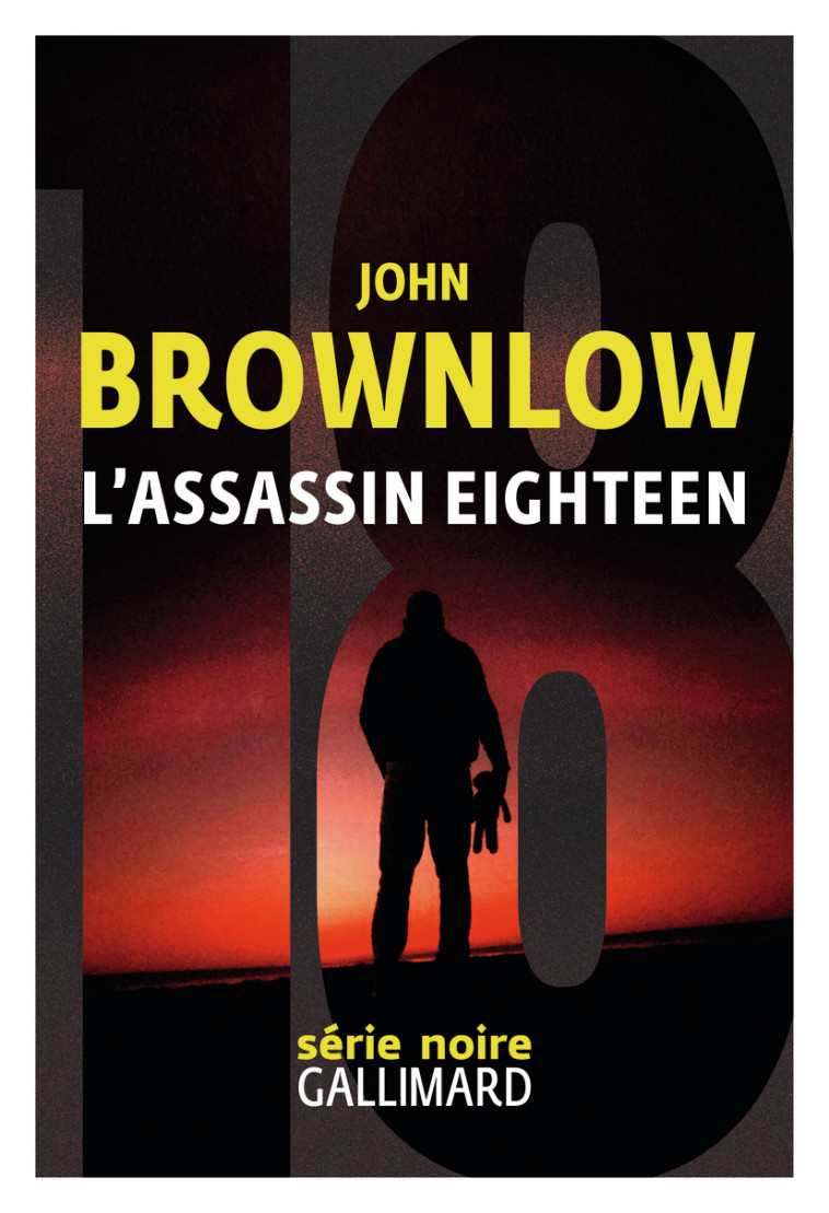 L'assassin Eighteen - John Brownlow - GALLIMARD