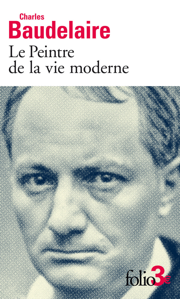 Le Peintre de la vie moderne - Charles Baudelaire - FOLIO