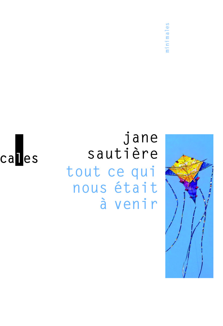 Tout ce qui nous était à venir -  JANE SAUTIERE - VERTICALES