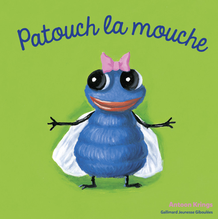 Patouch la mouche - Antoon Krings - GALL JEUN GIBOU