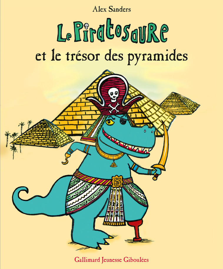 Le Piratosaure et le trésor des pyramides - Alex Sanders - GALL JEUN GIBOU