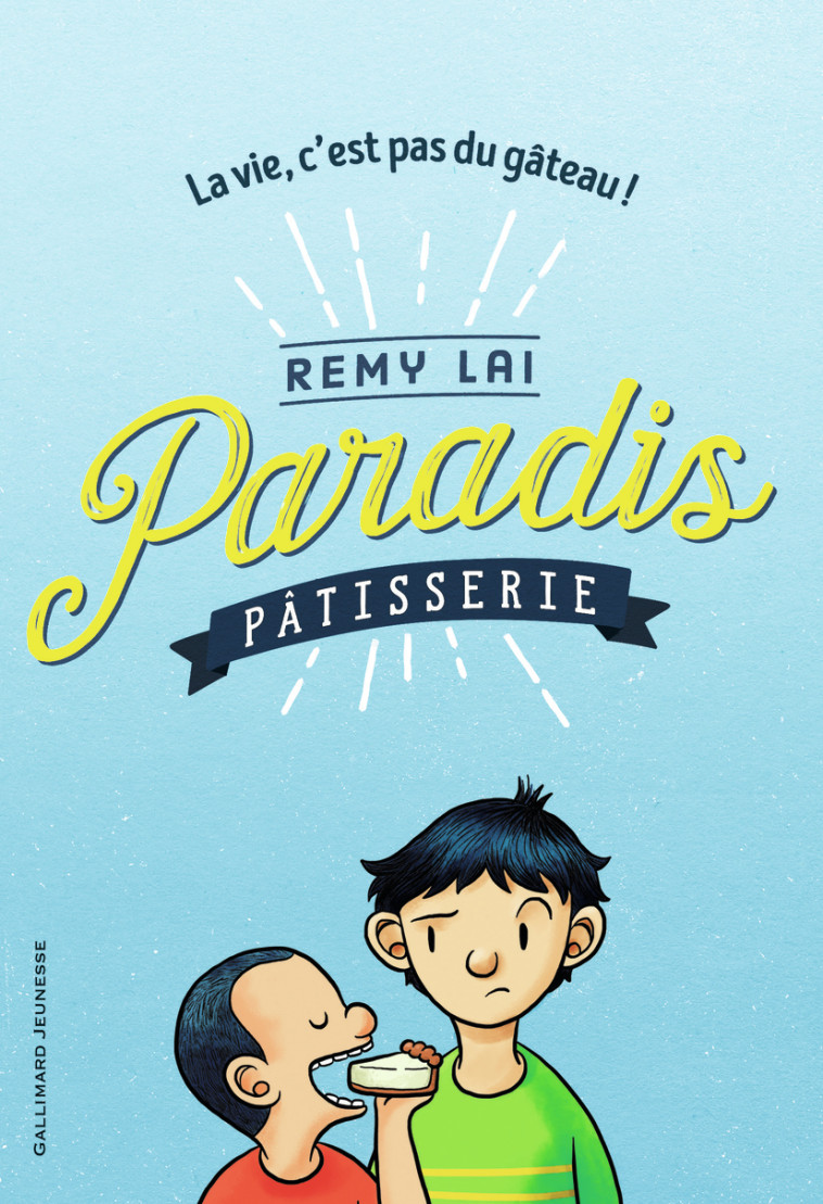 Paradis Pâtisserie - Remy Lai - GALLIMARD JEUNE