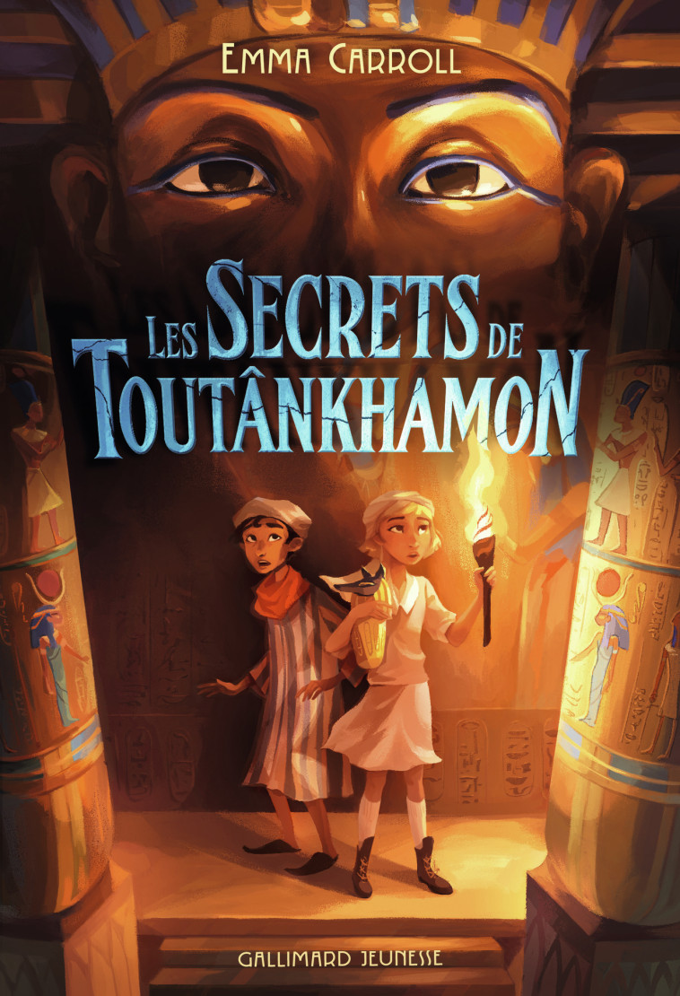 Les Secrets de Toutânkhamon - Emma Carroll - GALLIMARD JEUNE