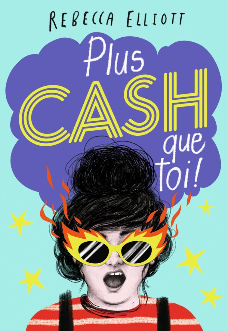 Plus cash que toi ! - Rebecca Elliott - GALLIMARD JEUNE