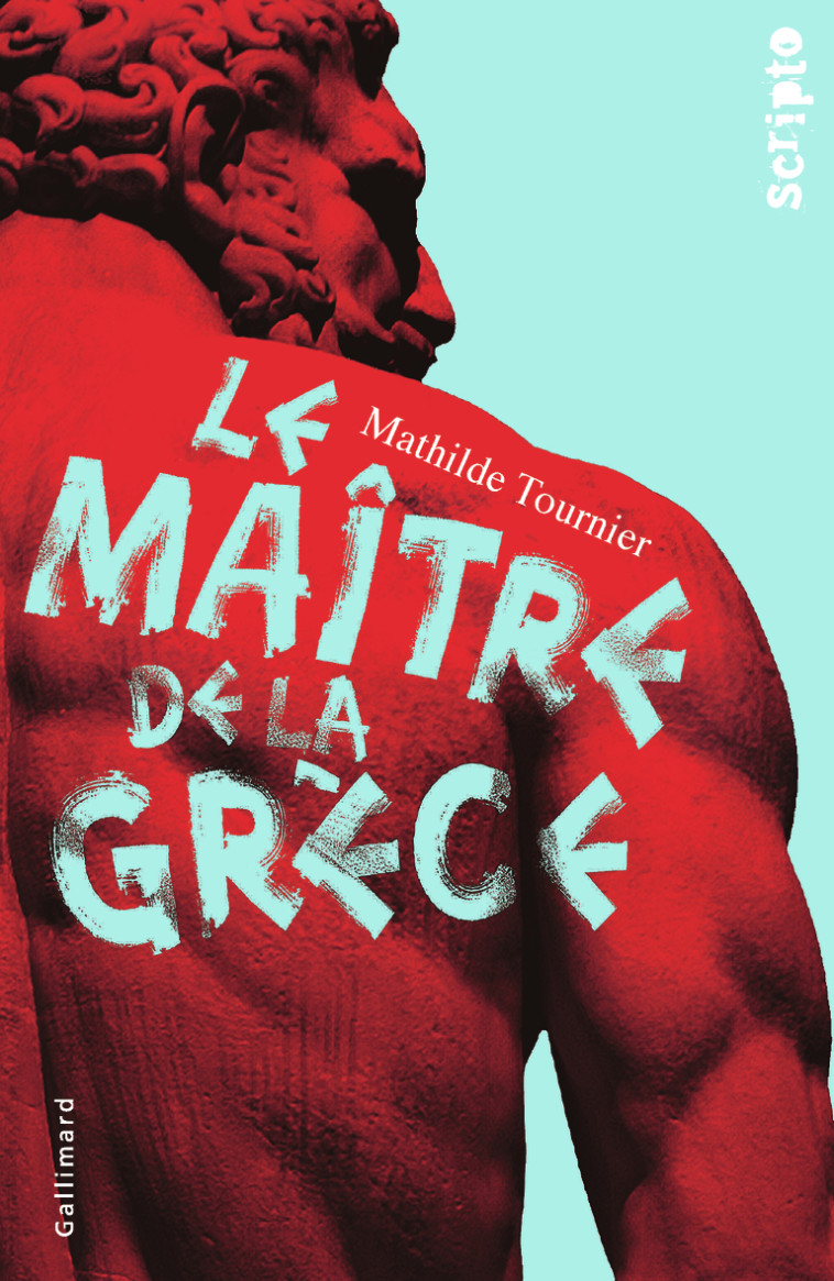 Le Maître de la Grèce - Mathilde Tournier - GALLIMARD JEUNE