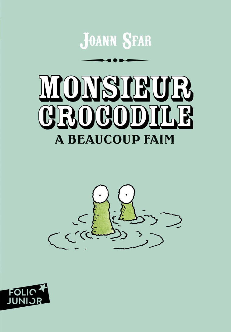 Monsieur crocodile a beaucoup faim - Joann Sfar - GALLIMARD JEUNE