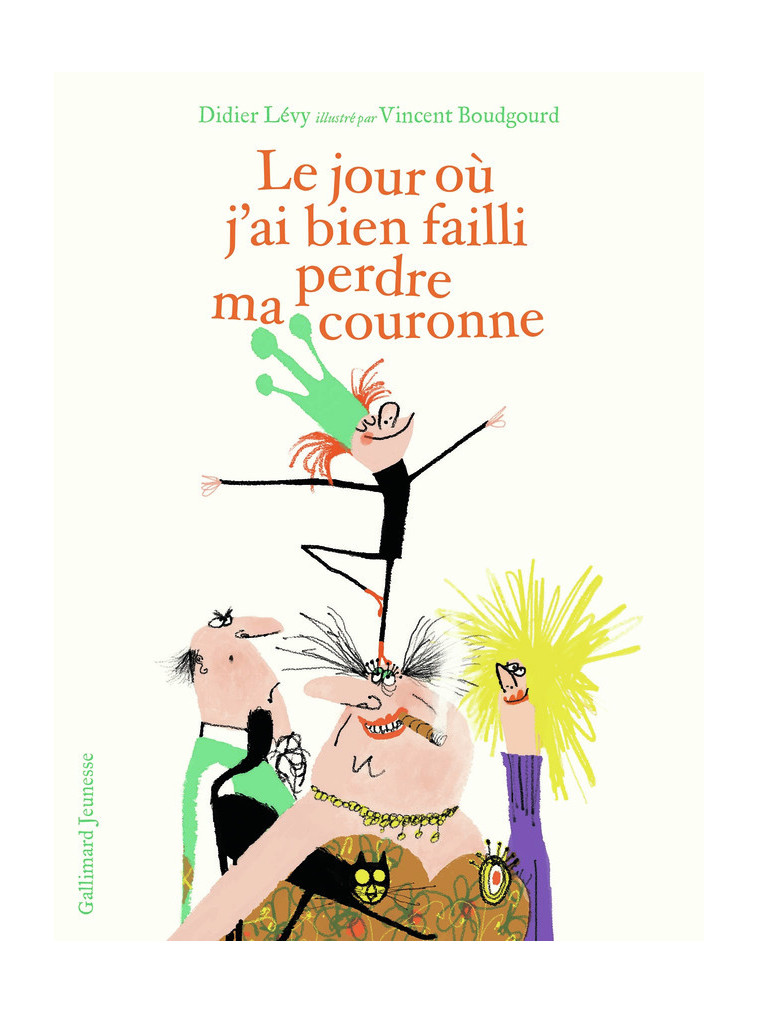 Le jour où j'ai bien failli perdre ma couronne - Didier Levy - GALLIMARD JEUNE