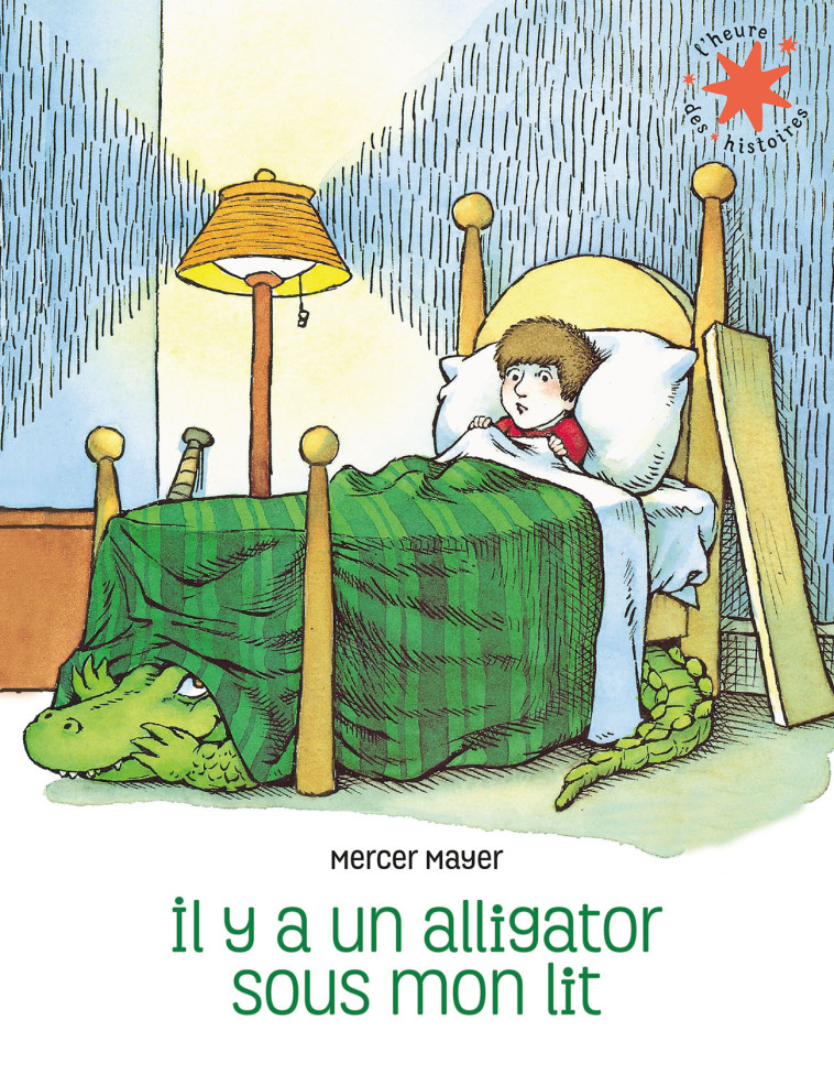 Il y a un alligator sous mon lit - Mercer Mayer - GALLIMARD JEUNE