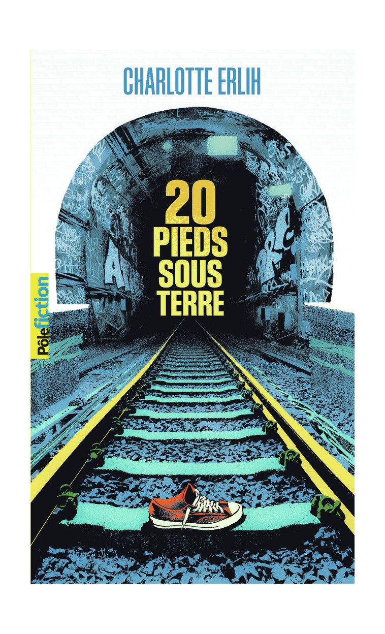 20 pieds sous terre - Charlotte Erlih - GALLIMARD JEUNE