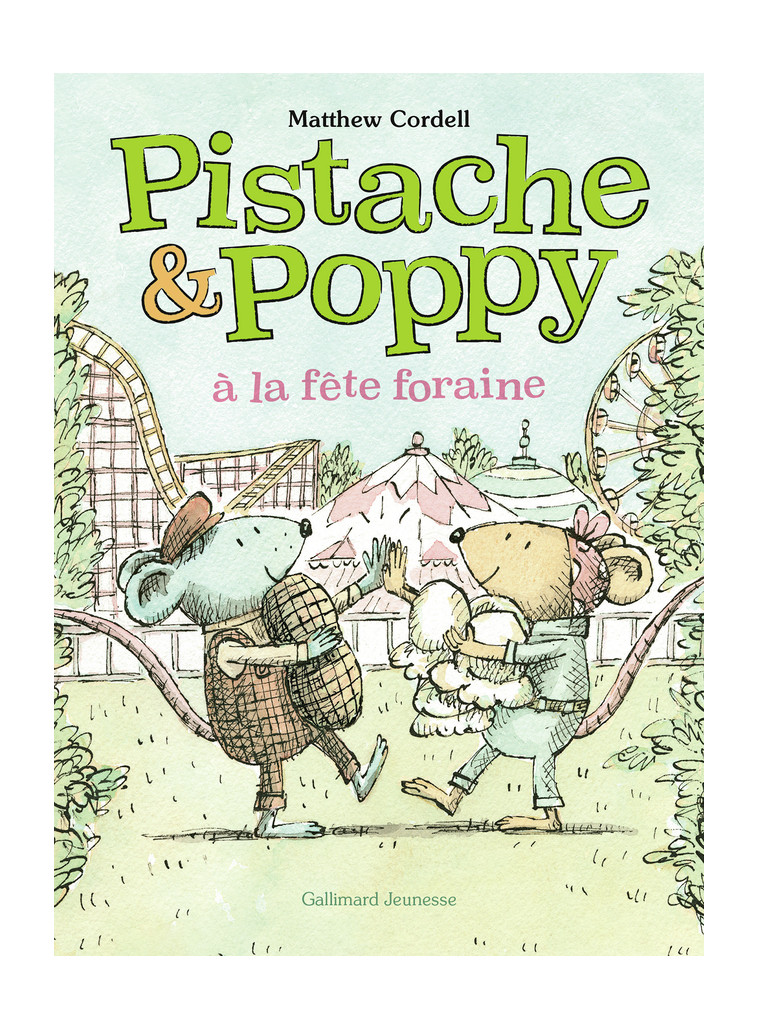 Pistache et Poppy à la fête foraine - Matthew Cordell - GALLIMARD JEUNE