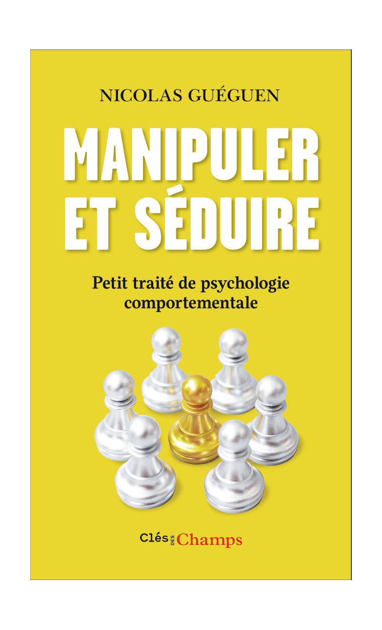 Manipuler et séduire - Nicolas Guéguen - FLAMMARION