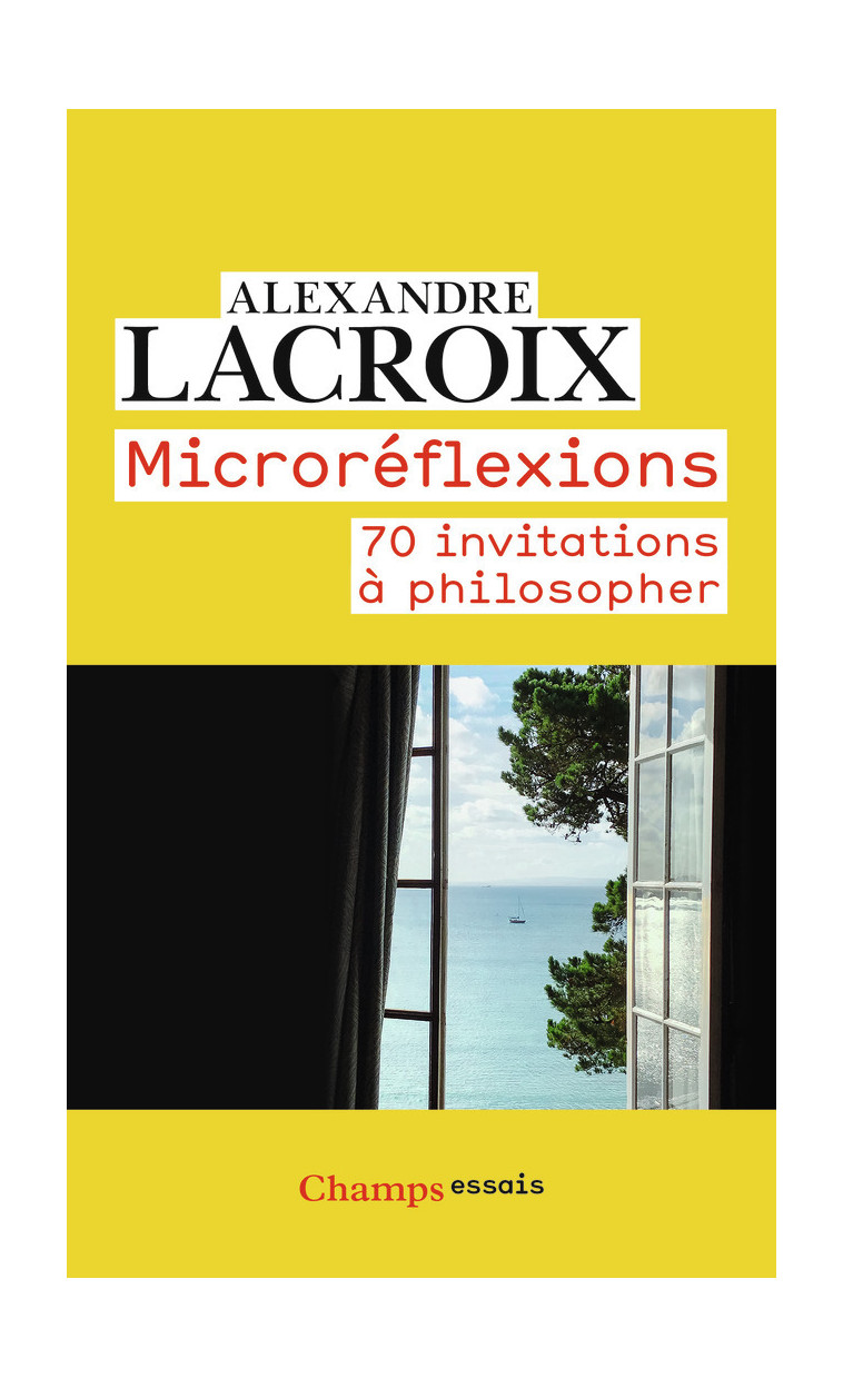 Microréflexions - Alexandre Lacroix - FLAMMARION